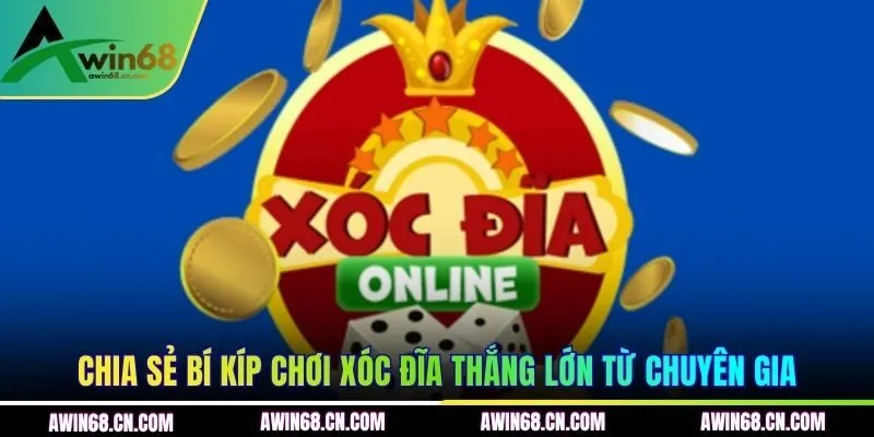 Chia sẻ bí kíp chơi Xóc Đĩa thắng lớn từ chuyên gia